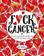 F*ck Cancer: A totally inappropriate self-affirming adult coloring book - Paperback
