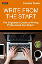 Write From The Start: The Beginner's Guide to Writing Professional Non-Fiction - Paperback