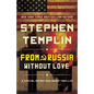 From Russia Without Love: A Special Operations Group Thriller - Paperback