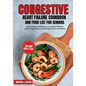 Congestive Heart Failure Cookbook and Food List for Seniors: Easy, Healthy and Delicious Low-Sodium Meals to Lower Blood Pressure and Manage CHF for t - Paperback