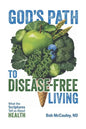 God's Path to Disease-Free Living: What the Scriptures Tell Us about Health - Paperback