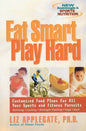 Eat Smart, Play Hard: Customized Food Plans for All Your Sports and Fitness Pursuits - Paperback