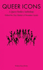 Queer Icons: A Queer Bodies Anthology - Paperback
