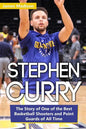 Stephen Curry: The Story of One of the Best Basketball Shooters and Point Guards of All Time - Paperback