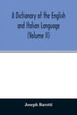 A Dictionary of the English and Italian Language (Volume II) - Paperback