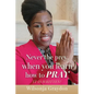 Never the prey, when you learn how to pray: It Is Written! - Paperback