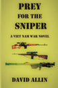 Prey for the Sniper: A Viet Nam War Novel - Paperback