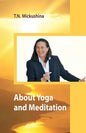 About Yoga and Meditation: A Lecture at a Session of the University of Life Ethics by T. N. Mickushina March 27, 2015 - Paperback