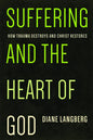 Suffering and the Heart of God: How Trauma Destroys and Christ Restores - Paperback