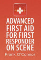 Advanced First Aid for First Responder on Scene - Hardcover