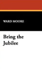 Bring the Jubilee - Hardcover