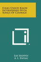 Folks Ushud Know Interspersed with Songs of Courage - Paperback