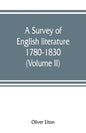 A survey of English literature, 1780-1830 (Volume II) - Paperback
