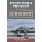 Every Man'S the Hero in His Own Story - Paperback