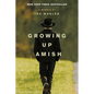 Growing Up Amish: A Memoir - Paperback