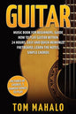 Guitar: Guitar Music Book For Beginners, Guide How To Play Guitar Within 24 Hours - Paperback