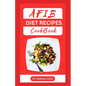 Afib Diet Recipes Cookbook: Reversing Atrial Fibrillation With Heart Healthy Dishes and Meal Plan - Paperback