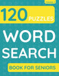 Word Search Book For Seniors: 120 Word Search Puzzles For Adults & Seniors (Volume: 1) - Paperback
