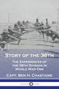 Story of the 36th: The Experiences of the 36th Division in World War One - Paperback