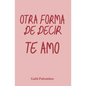 Otra forma de decir te amo - Paperback