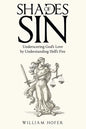 Shades of Sin: Underscoring God's Love by Understanding Hell's Fire - Paperback