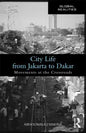 City Life from Jakarta to Dakar: Movements at the Crossroads - Paperback