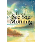 I'll See You in the Morning - Paperback