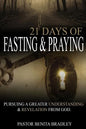 21 Days of Fasting and Praying: Pursuing a Greater Understanding & Revelation from God - Paperback
