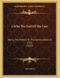 Christ The End Of The Law: Being The Preface To The Geneva Bible Of 1550 (1850) - Paperback