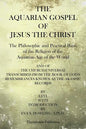 The Aquarian Gospel of Jesus the Christ: The Philosphic and Practical Basis of the Religion of the Aquarian Age of the World - Paperback