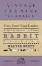 Meat From Your Garden - A Handy Guide To Table Rabbit Keeping - Paperback
