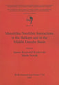Mesolithic/Neolithic Interactions in the Balkans and in the Middle Danube Basin: Session C18 - Paperback