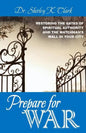 Prepare For War: Restoring the gates of spiritual authority and the watchman's wall in your city - Paperback