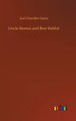 Uncle Remus and Brer Rabbit - Hardcover