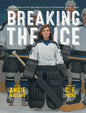 Breaking the Ice: The True Story of the First Woman to Play in the National Hockey League - Hardcover