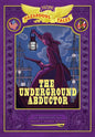 The Underground Abductor: Bigger & Badder Edition (Nathan Hale's Hazardous Tales #5): An Abolitionist Tale about Harriet Tubman - Hardcover