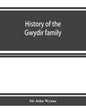 History of the Gwydir family - Paperback