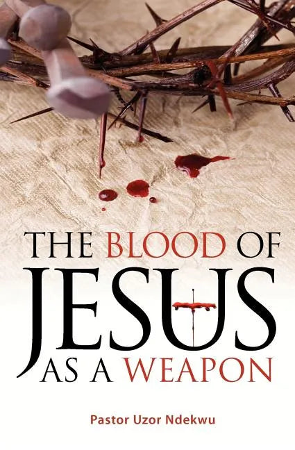 The Blood of Jesus as a Weapon - Paperback