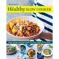 The Healthy Slow Cooker: Easy, Energy-Saving Recipes for Every Night of the Week - Paperback