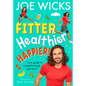 Fitter, Healthier, Happier!: Your Guide to a Healthy Body and Mind - Paperback