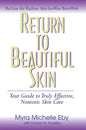 Return to Beautiful Skin: Your Guide to Truly Effective, Nontoxic Skin Care - Paperback