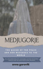 Medjugorje: The Queen of Peace and Her Messages to the World: Includes interviews with visionaries, pilgrims' testimonies, miracles, and the Virgin Ma - Paperback