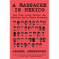 A Massacre in Mexico: The True Story Behind the Missing Forty-Three Students - Hardcover