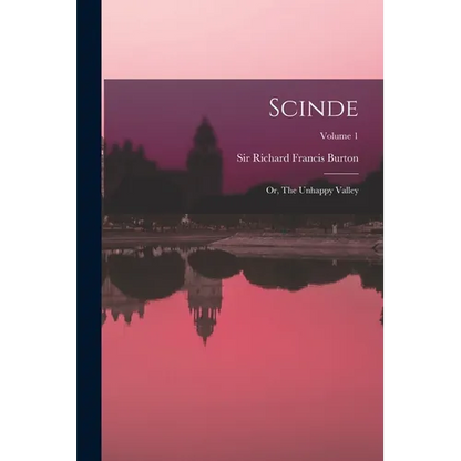 Scinde: Or, The Unhappy Valley; Volume 1 - Paperback