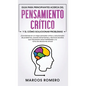Guia para principiantes acerca del Pensamiento Cr咜ico y el co Solucionar problemas: ｡Convi駻tase en un mejor pensador cr咜ico y solucionador de pro - Hardcover