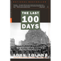 The Last 100 Days: The Tumultuous and Controversial Story of the Final Days of World War II in Europe - Paperback