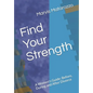 Find Your Strength: Before, During and After Divorce - Paperback