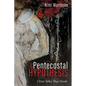 The Pentecostal Hypothesis: Christ Talks, They Decide - Paperback