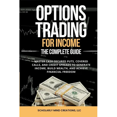 Options Trading for Income The Complete Guide - Paperback