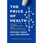 The Price of Health: The Modern Pharmaceutical Enterprise and the Betrayal of a History of Care - Hardcover